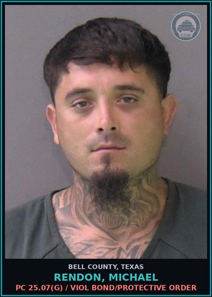 CCW arrest card for RENDON, MICHAEL in Bell County: PC 25.07(g) / VIOL BOND/PROTECTIVE ORDER