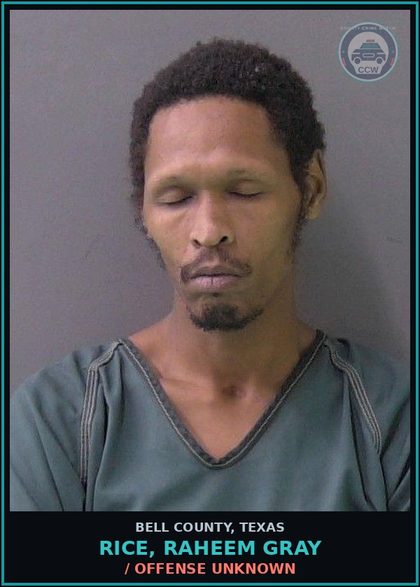 CCW arrest card for RICE, RAHEEM GRAY in Bell County: / OFFENSE UNKNOWN