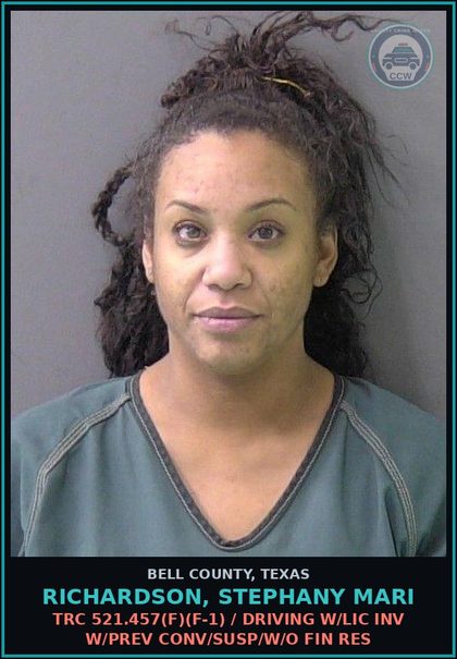 CCW arrest card for RICHARDSON, STEPHANY MARI in Bell County: TRC 521.457(f)(f-1) / DRIVING W/LIC INV W/PREV CONV/SUSP/W/O FIN RES