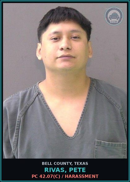 CCW arrest card for RIVAS, PETE in Bell County: PC 42.07(c) / HARASSMENT