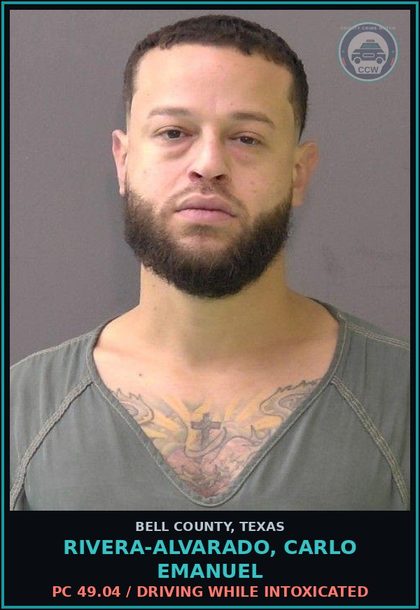 CCW arrest card for RIVERA-ALVARADO, CARLO EMANUEL in Bell County: PC 49.04 / DRIVING WHILE INTOXICATED