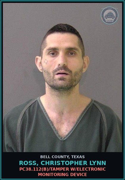 CCW arrest card for ROSS, CHRISTOPHER LYNN in Bell County: PC38.112(b)/TAMPER W/ELECTRONIC MONITORING DEVICE