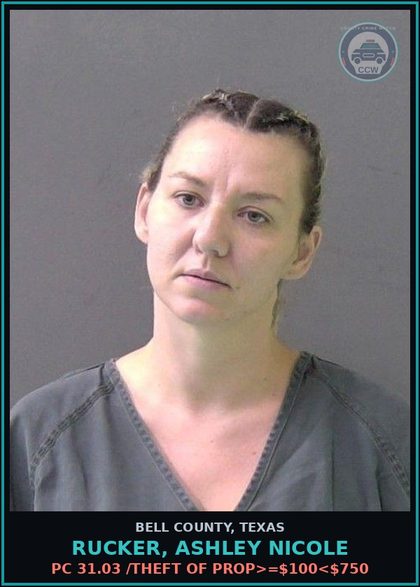 CCW arrest card for RUCKER, ASHLEY NICOLE in Bell County: PC 31.03 /THEFT OF PROP>=$100<$750
