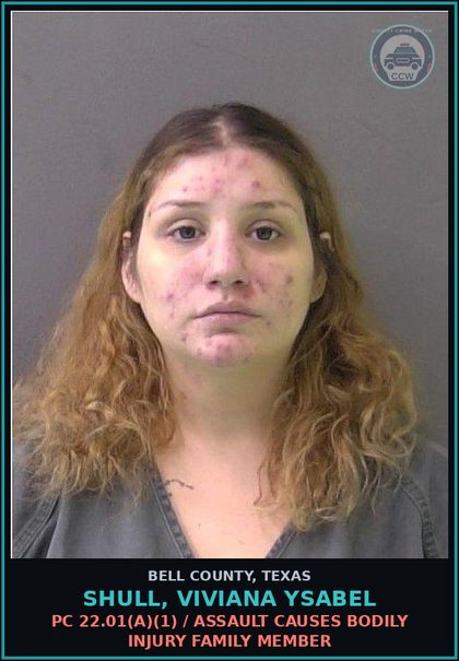 CCW arrest card for SHULL, VIVIANA YSABEL in Bell County: PC 22.01(a)(1) / ASSAULT CAUSES BODILY INJURY FAMILY MEMBER