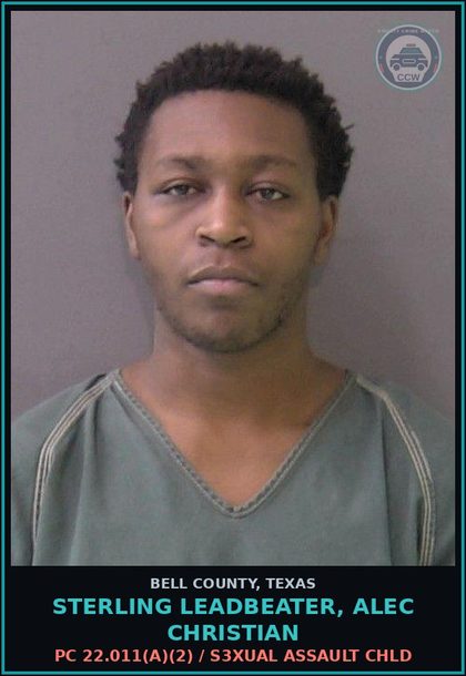 CCW arrest card for STERLING LEADBEATER, ALEC CHRISTIAN in Bell County: PC 22.011(a)(2) / s3xual ASSAULT chld