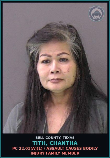 CCW arrest card for TITH, CHANTHA in Bell County: PC 22.01(a)(1) / ASSAULT CAUSES BODILY INJURY FAMILY MEMBER
