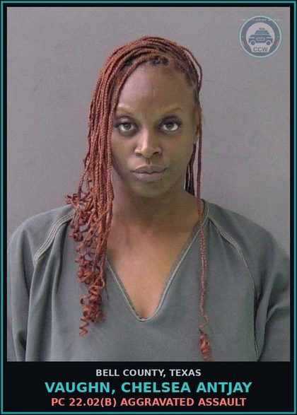 CCW arrest card for VAUGHN, CHELSEA ANTJAY in Bell County: PC 22.02(b) AGGRAVATED ASSAULT