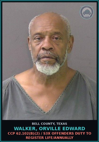 CCW arrest card for WALKER, ORVILLE EDWARD in Bell County: CCP 62.102(b)(2) / s3x OFFENDERS DUTY TO REGISTER LIFE/ANNUALLY