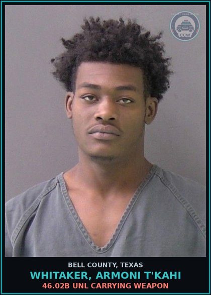 CCW arrest card for WHITAKER, ARMONI T'KAHI in Bell County: 46.02b UNL CARRYING WEAPON