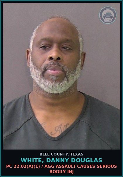 CCW arrest card for WHITE, DANNY DOUGLAS in Bell County: PC 22.02(a)(1) / AGG ASSAULT CAUSES SERIOUS BODILY INJ