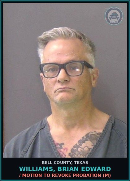 CCW arrest card for WILLIAMS, BRIAN EDWARD in Bell County: / MOTION TO REVOKE PROBATION (M)