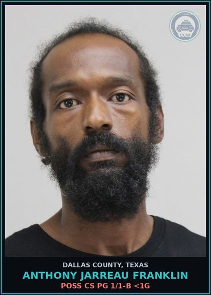 CCW arrest card for ANTHONY JARREAU FRANKLIN in Dallas County: POSS CS PG 1/1-B <1G