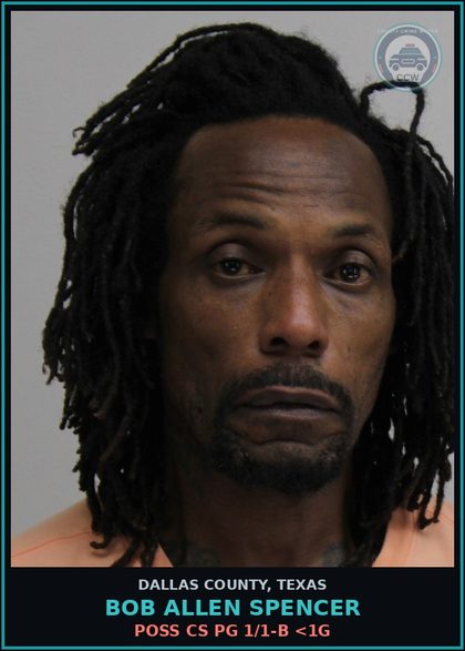 CCW arrest card for BOB ALLEN SPENCER in Dallas County: POSS CS PG 1/1-B <1G