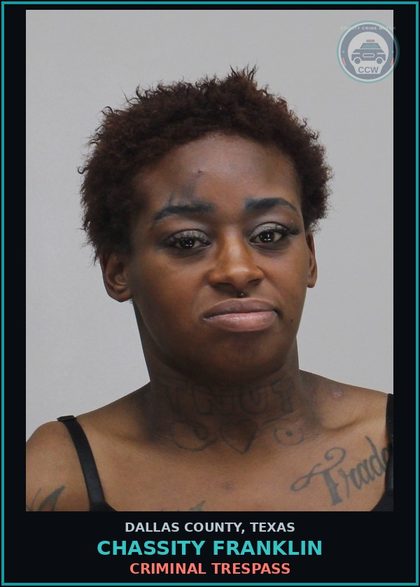 CCW arrest card for CHASSITY FRANKLIN in Dallas County: CRIMINAL TRESPASS