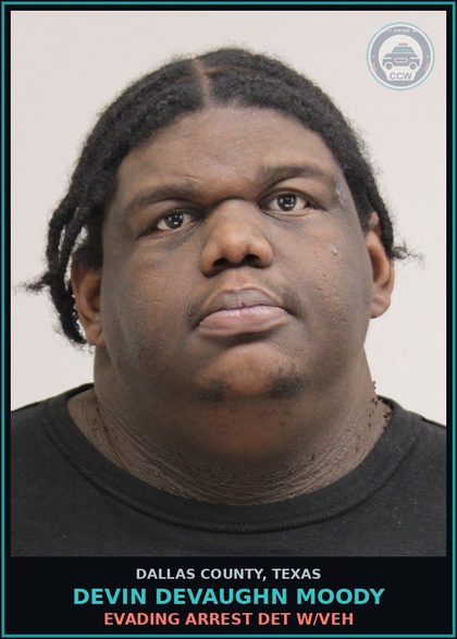 CCW arrest card for DEVIN DEVAUGHN MOODY in Dallas County: EVADING ARREST DET W/VEH