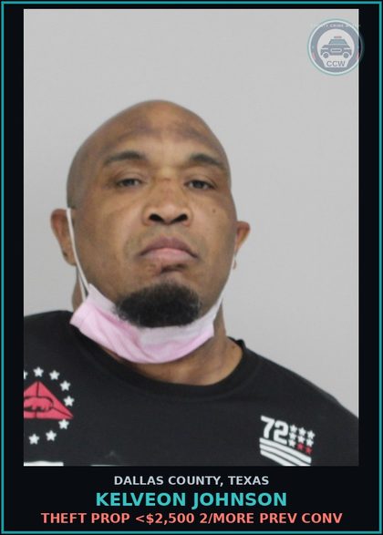 CCW arrest card for KELVEON JOHNSON in Dallas County: THEFT PROP <$2,500 2/MORE PREV CONV