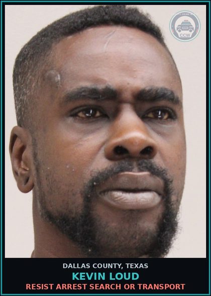 CCW arrest card for KEVIN LOUD in Dallas County: RESIST ARREST SEARCH OR TRANSPORT