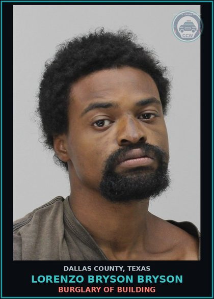 CCW arrest card for LORENZO BRYSON BRYSON in Dallas County: BURGLARY OF BUILDING
