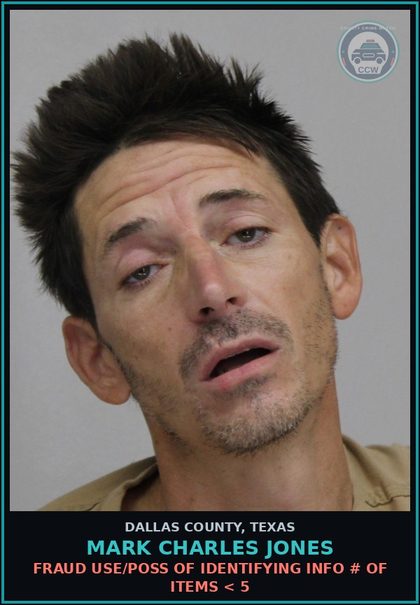 CCW arrest card for MARK CHARLES JONES in Dallas County: Fraud Use/Poss of Identifying Info # of items < 5