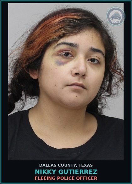 CCW arrest card for NIKKY GUTIERREZ in Dallas County: FLEEING POLICE OFFICER