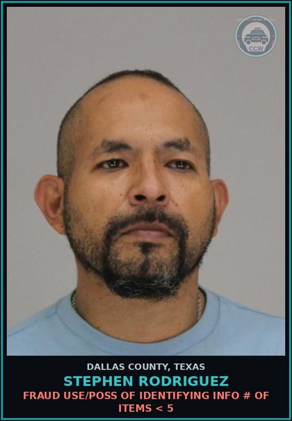 CCW arrest card for STEPHEN RODRIGUEZ in Dallas County: Fraud Use/Poss of Identifying Info # of items < 5