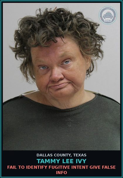 CCW arrest card for TAMMY LEE IVY in Dallas County: FAIL TO IDENTIFY FUGITIVE INTENT GIVE FALSE INFO