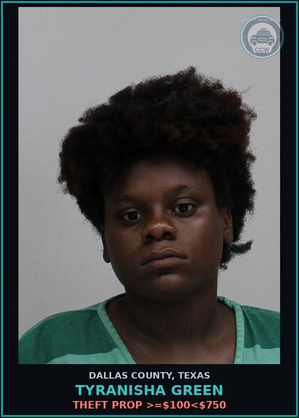 CCW arrest card for TYRANISHA GREEN in Dallas County: THEFT PROP >=$100<$750