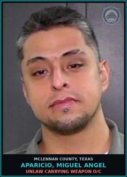 CCW arrest card for APARICIO, MIGUEL ANGEL in McLennan County: UNLAW CARRYING WEAPON O/C