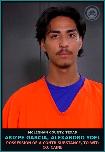 CCW arrest card for ARIZPE GARCIA, ALEXANDRO YOEL in McLennan County: POSSESSION OF A contr substance, TO-WIT: COCAINE