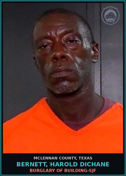CCW arrest card for BERNETT, HAROLD DICHANE in McLennan County: BURGLARY OF BUILDING-SJF