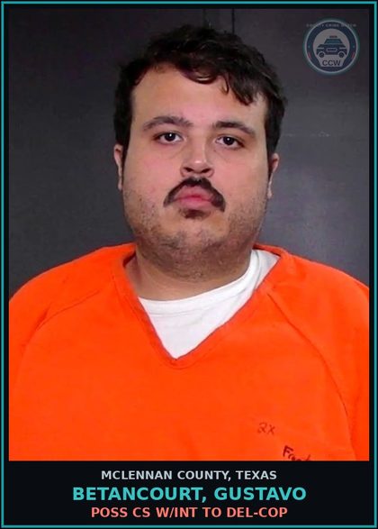 CCW arrest card for BETANCOURT, GUSTAVO in McLennan County: POSS CS W/INT TO DEL-COP