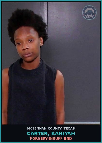 CCW arrest card for CARTER, KANIYAH in McLennan County: FORGERY-INSUFF BND