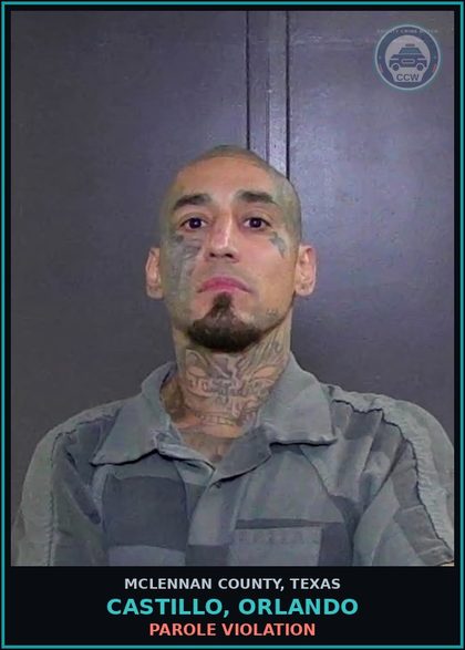 CCW arrest card for CASTILLO, ORLANDO in McLennan County: PAROLE VIOLATION
