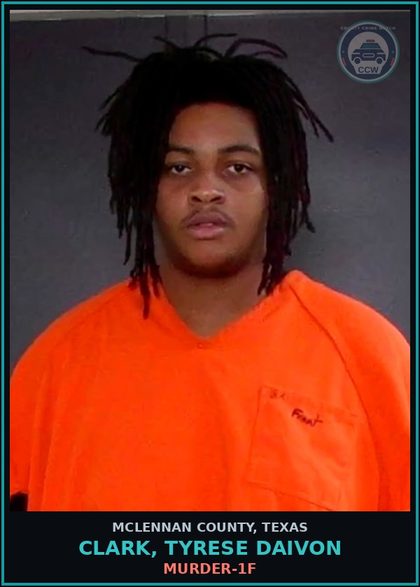 CCW arrest card for CLARK, TYRESE DAIVON in McLennan County: MURDER-1F