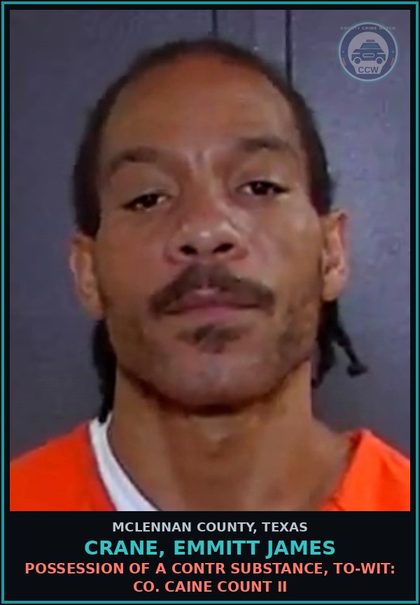 CCW arrest card for CRANE, EMMITT JAMES in McLennan County: TAMPERING WITH PHYSICAL EVIDENCE (ENHANCED) COUNT I