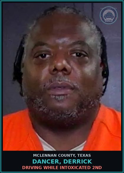 CCW arrest card for DANCER, DERRICK in McLennan County: DRIVING WHILE INTOXICATED 2ND