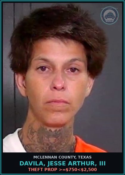 CCW arrest card for DAVILA, JESSE ARTHUR, III in McLennan County: CRIMINAL MISCHIEF >=$2,500<$30K