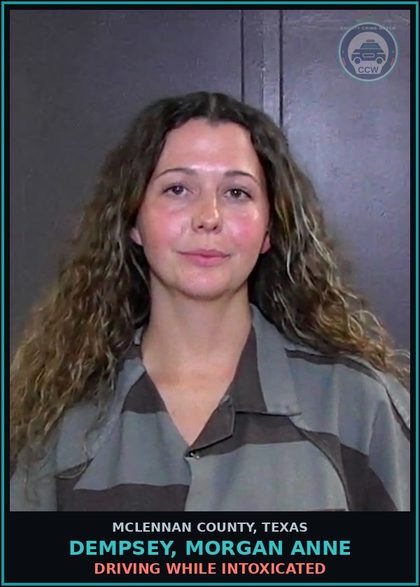 CCW arrest card for DEMPSEY, MORGAN ANNE in McLennan County: DRIVING WHILE INTOXICATED