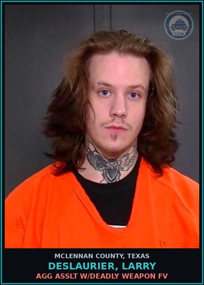 CCW arrest card for DESLAURIER, LARRY in McLennan County: TERRORISTIC THREAT CAUSE FEAR OF IMMINENT SBI