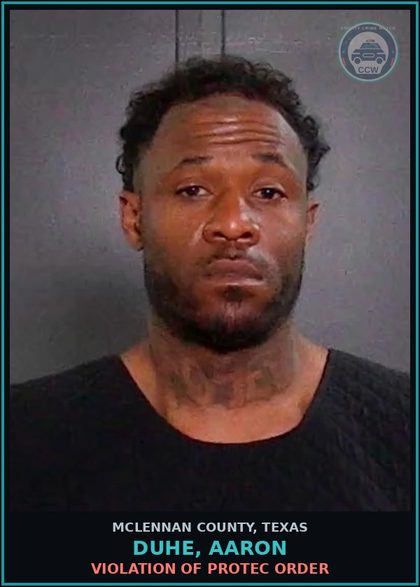 CCW arrest card for DUHE, AARON in McLennan County: VIOLATION OF PROTEC ORDER