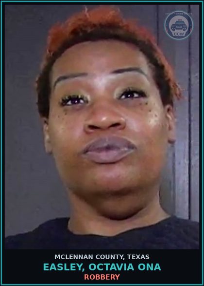 CCW arrest card for EASLEY, OCTAVIA ONA in McLennan County: ROBBERY
