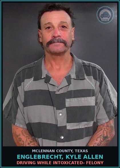 CCW arrest card for ENGLEBRECHT, KYLE ALLEN in McLennan County: DRIVING WHILE INTOXICATED- FELONY