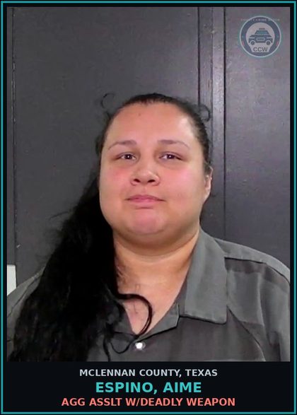 CCW arrest card for ESPINO, AIME in McLennan County: AGG ASSLT W/DEADLY WEAPON