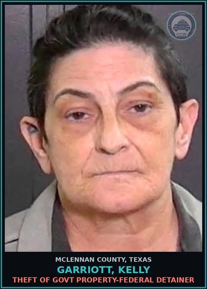 CCW arrest card for GARRIOTT, KELLY in McLennan County: THEFT OF GOVT PROPERTY-FEDERAL DETAINER