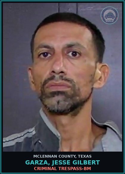 CCW arrest card for GARZA, JESSE GILBERT in McLennan County: CRIMINAL TRESPASS-BM