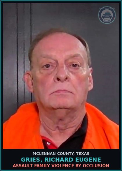CCW arrest card for GRIES, RICHARD EUGENE in McLennan County: VIOLATION OF A PROTECTIVE ORDER