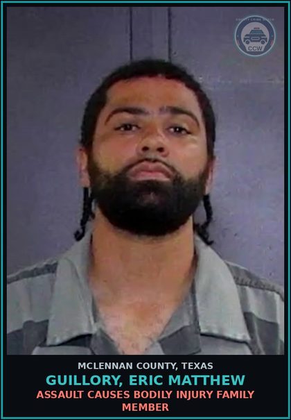CCW arrest card for GUILLORY, ERIC MATTHEW in McLennan County: UNLAWFUL RESTRAINT