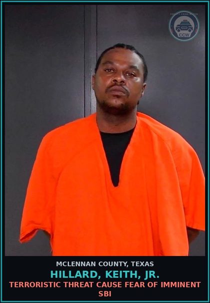 CCW arrest card for HILLARD, KEITH, JR. in McLennan County: TERRORISTIC THREAT CAUSE FEAR OF IMMINENT SBI