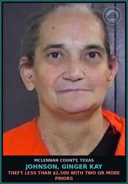 CCW arrest card for JOHNSON, GINGER KAY in McLennan County: THEFT LESS THAN $2,500 WITH TWO OR MORE PRIORS