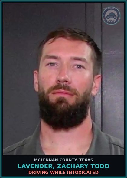 CCW arrest card for LAVENDER, ZACHARY TODD in McLennan County: DRIVING WHILE INTOXICATED
